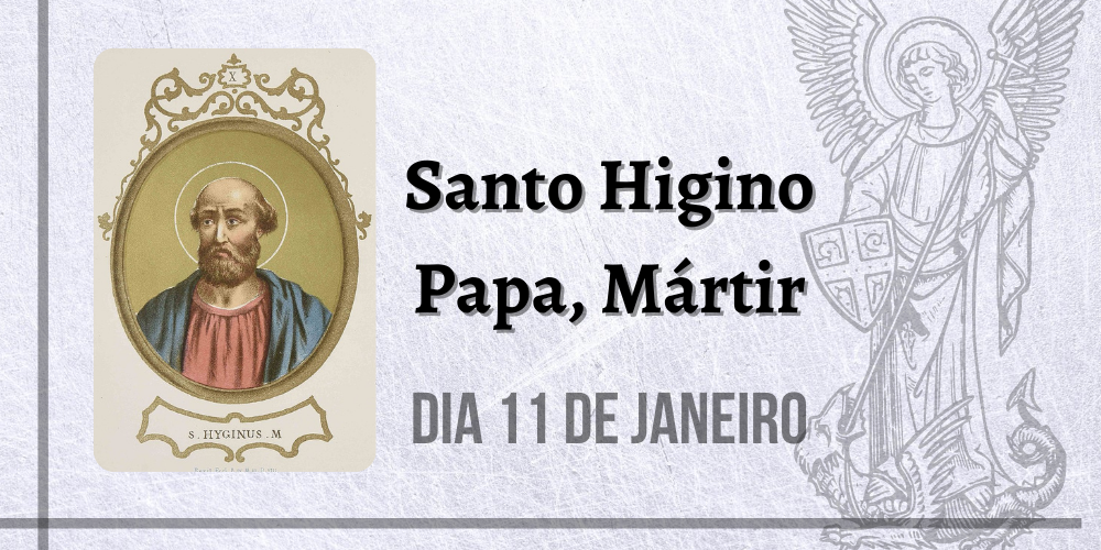 11/01 – Santo Higino Papa, Mártir
