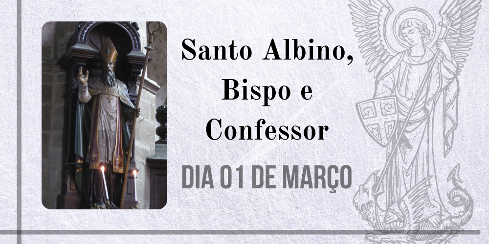01/03 – Santo Albino, Bispo e Confessor