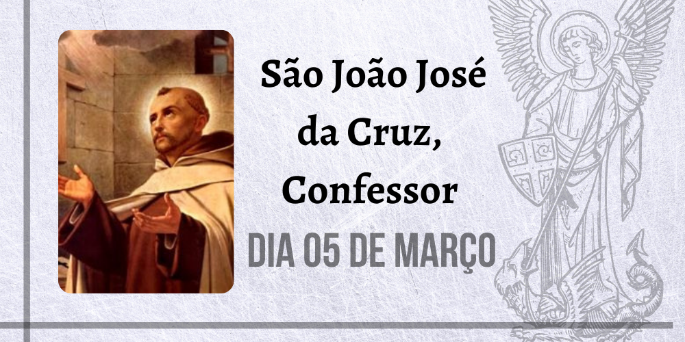 05/03 – São João José da Cruz, Confessor