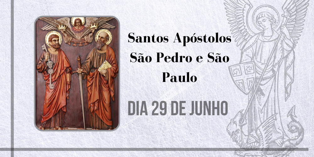 29/06 – Santos Apóstolos São Pedro E São Paulo