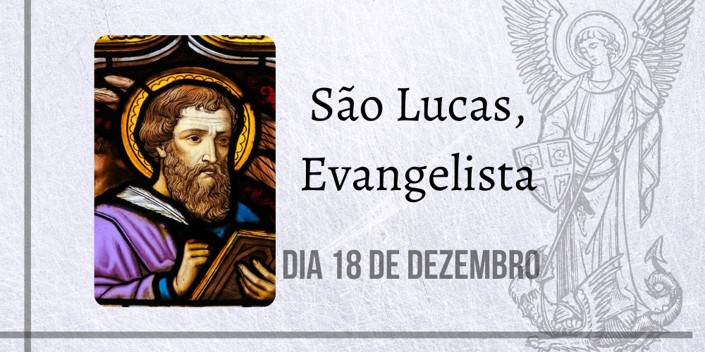 18/12 – São Lucas, Evangelista