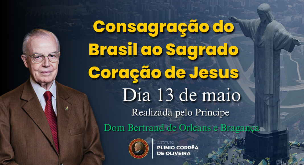 13 de maio: A Consagração do Brasil ao Sagrado Coração de Jesus